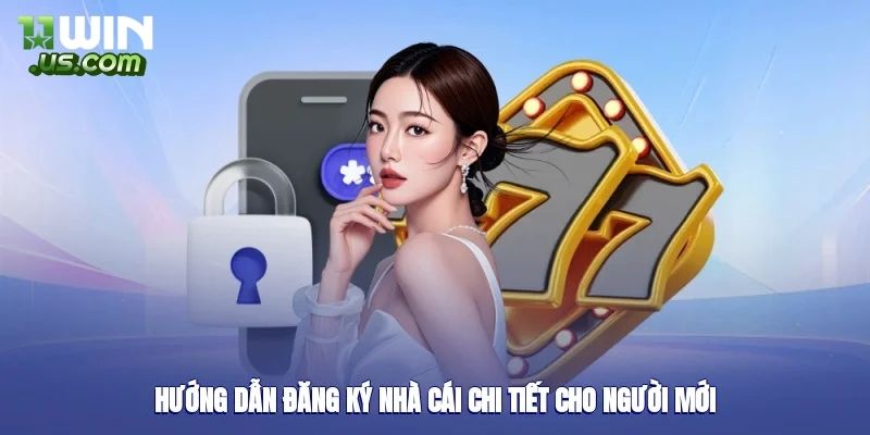 Đăng Ký 11WIN Nhanh Gọn – Trải Nghiệm Cược Không Giới Hạn Bí quyết đăng ký 11WIN siêu tốc, bảo mật